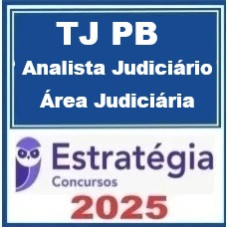TJ PB (Analista Judiciário - Área Judiciária) – Estratégia 2025