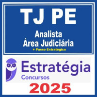 TJ PE (Analista – Área Judiciária  + Passo) Estratégia 2025