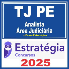 TJ PE (Analista – Área Judiciária  + Passo) Estratégia 2025