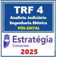 TRF 4ª Região ( Analista Judiciário -Engenharia Elétrica) Pacote Estratégia 2025 - PÓS EDITAL