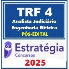TRF 4ª Região ( Analista Judiciário -Engenharia Elétrica) Pacote Estratégia 2025 - PÓS EDITAL