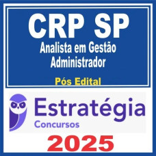 CRP SP (Analista em Gestão – Administrador ) Pós Edital  – Estratégia 2025