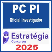 PC PI (Oficial Investigador de Polícia) Estratégia 2025 