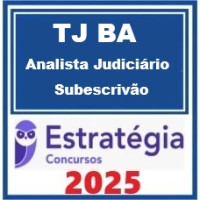 TJ BA (Analista Judiciário - Área Judiciária - Subescrivão) – Estratégia 2025