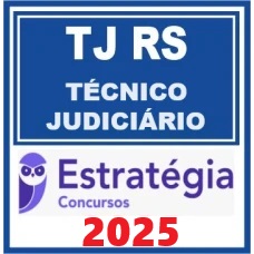 TJ-RS (Técnico Judiciário) – Estratégia 2025
