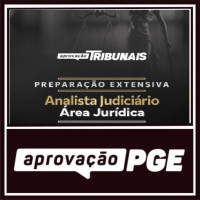 Preparação Extensiva Analista Judiciário – Área Jurídica - APROVAÇÃO PGE 2026