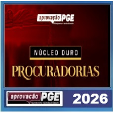 APROVAÇÃO PGE - NÚCLEO DURO PROCURADORIAS 2026