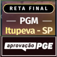 RETA FINAL - PGM ITUPEVA - SP - APROVAÇÃO PGE 2026