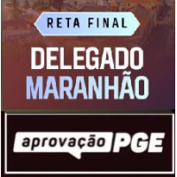 RETA FINAL PC MA - DELEGADO MARANHÃO  - DEDICAÇÃO DELTA 2026