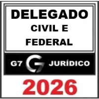 DELEGADO CIVIL / FEDERAL G7 JURÍDICO 2026