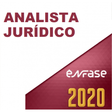 ANALISTA JURÍDICO (ENFASE 2020) - TRFs, STF, STJ, STM, CNJ, MPU, TST, TRTs, TSE, TREs, TJs, TJMs, MPEs e DPEs