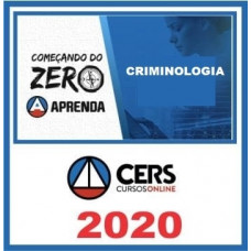 CRIMINOLOGIA - Começando do Zero - CERS 2020